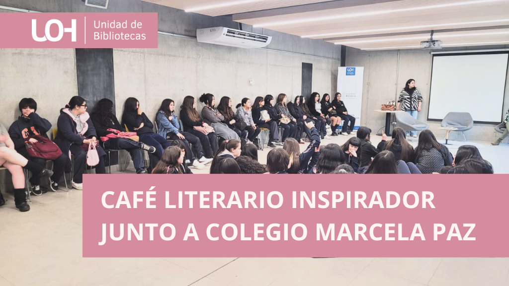 Biblioteca de la Universidad de O’Higgins recibe al Colegio Marcela Paz en un Café Literario Inspirador